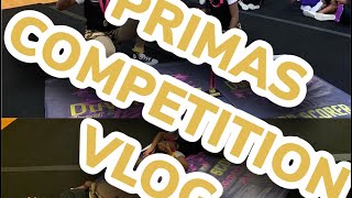 Primas Cheer and Dance Competition Vlog [upl. by Siron39]