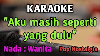 TAK INGIN SENDIRI  KARAOKE  NADA WANITA CEWEK  Pop Nostalgia  Dian Piesesha  Live Keyboard [upl. by Kalindi]