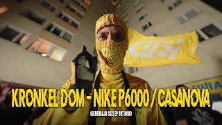 KRONKEL DOM  NIKE P6000CASANOVA GENERACJA CUZI EP OUT NOW [upl. by Neelrac535]