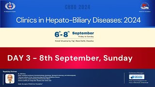 DAY 3  8th September Sunday  Clinics in HepatoBiliary Diseases 2024 [upl. by Adnirolc]