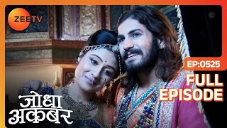 Jodha के लिए Jalal है उसका संसार  Jodha Akbar  Full Episode 525  Zee TV [upl. by Bilac]