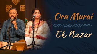 Oru Murai  Ek Nazar  Kaushiki Chakraborty amp Sandeep Narayan  Live in Concert with soundsofisha [upl. by Greerson311]