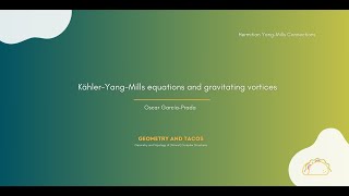 KählerYangMills equations and gravitating vortices  by Oscar GarcíaPrada [upl. by Backer]