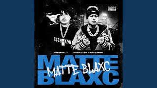 Matte Blaxc feat Bravo the Bagchaser [upl. by Tinor941]