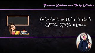 Entendendo as Notas de Corte UEPA UFPA e Ufopa [upl. by Siari]