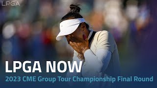 LPGA Now  2023 CME Group Tour Championship Final Round [upl. by Fred]