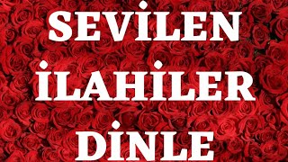 SEVİLEN İLAHİLER DİNLE [upl. by Bound]