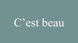 How to Pronounce Cest beau Correctly in French [upl. by Sheridan]