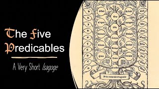 The Five Predicables  A Very Abbreviated Isagoge [upl. by Dorsy]