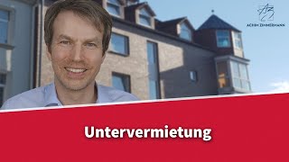 Untervermietung  was muss der Vermieter beachten  Rechtsanwalt Dr Achim Zimmermann [upl. by Rede760]