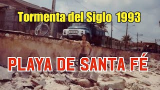 Imágenes ineditas de los estragos de la Tormenta del Siglo 13 Marzo 1993 Playa de Santa Fé Cuba [upl. by Brotherson]