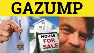 🔵 Gazump  Gazump Meaning  Gazump Examples  Gazump Defined  British Business English [upl. by Aicert218]