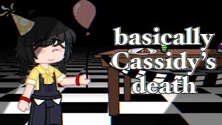 basically Cassidy’s deathFNaF gacha club [upl. by Faro]