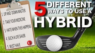 5 DIFFERENT ways to use a HYBRID on the golf course [upl. by Maidel273]