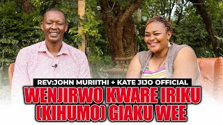 Wenjirwo kware irikukihumo giaku wee  RevJohn Muriithi amp Kate Jijo Official [upl. by Toffey]