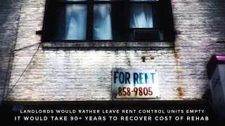 Landlord Would Rather Leave Rent Controlled Unit Empty It Would Take 90 Years To Recoup Rehab Cost [upl. by Annaid]