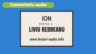 IonLiviu RebreanuPartea II Comentariu audio [upl. by Eeresed399]