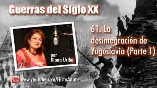 61 La Desintegración de Yugoslavia por Diana Uribe Parte 1 [upl. by Yhtac]