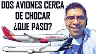 ¡UN LUFTHANSA Y UN AVIANCA CERCA DE CHOCAR EN EL AIRE ¿Que paso 143 [upl. by Hadihsar]