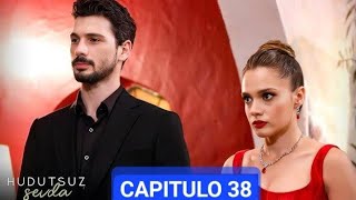 Hudutsuz Sevda AMOR ILIMITADO  CAPITULO 38  Resumen [upl. by Hardy]