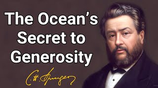 The Ocean’s Secret to Generosity  Charles Spurgeon  Devotional  Updated  Morning amp Evening [upl. by Kariv]