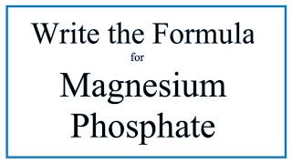 How to Write the Formula for Magnesium phosphate [upl. by Emawk]