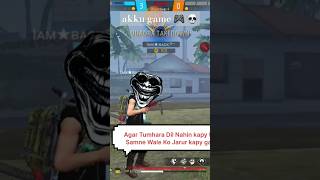 Agar Tumhara Dil ❤️‍🩹Nahin 💪kapy to Samne Wale Ko Jarur 💀kapy ga freefire short akku game [upl. by Lela]