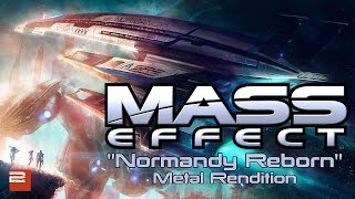 Mass Effect Normandy Reborn  Metal Rendition [upl. by Wojcik]