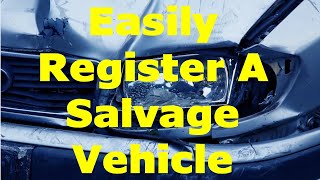 How to Easily Register Your Salvage Title Vehicle [upl. by Aronal]