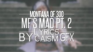 Montana Of 300  MFs Mad Pt 2 ft Talley Of 300 Lyrics [upl. by Nbi88]