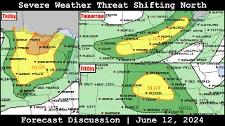 Forecast Discussion  June 12 2024  Severe Weather Threat Shifting North [upl. by Meeker]