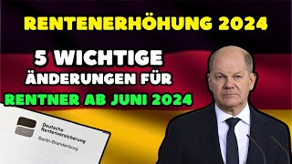 ⚡️Renten Nachrichten❗️ 5 wichtige Änderungen für Rentner ab Juni 2024 [upl. by Nnyleahs]