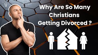 Why Are So Many Christians Getting Divorced  MARRIAGE amp DIVORCE by Real Faith [upl. by Donela]