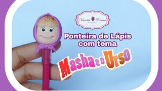 Ponteira de lápis da Masha Vanessa Pereira [upl. by Trinette350]