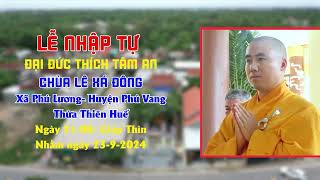 CHÙA LÊ XÁ ĐÔNG LỄ NHẬP TỰ ĐẠI ĐỨC THÍCH TÂM AN [upl. by Isador]