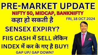 GAP UPGAP DOWN PREMARKET UPDATE TODAY SENSEX EXPIRY BANKNIFTY FINNIFTY NIFTY 50 MIDCAP FRI 18 OCT [upl. by Swerdna564]