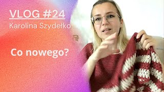 Vlog 24 Nowa bluzeczka i coś do kompletu 😉 Karolina Szydełko [upl. by Sterne]