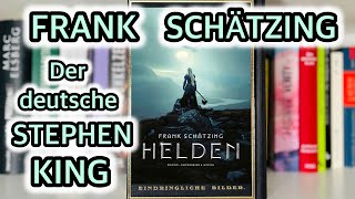 HELDEN amp Frank Schätzing  Der deutsche Stephen King  Rezensionsprojekt [upl. by Absa]