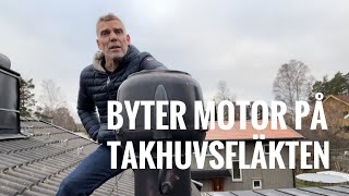 Byter motor i takhuvsfläkten på taket [upl. by Yenatirb]