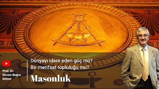 Masonluk  Dünyayı idare eden güç mü Bir menfaat topluluğu mu [upl. by Shuler]