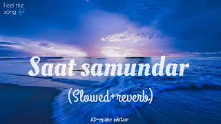 saat samundar  slowed and reverb  AD music editor video trending oldsong bollywoodsongs [upl. by Lagiba]