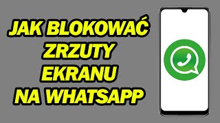 Jak Blokować Zrzuty Ekranu Na WhatsApp  Krok po Kroku [upl. by Kamat]