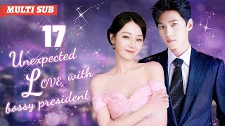 Unexpected Love with Bossy President💋EP17zhaolusi President love with a timetraveling girl [upl. by Baumbaugh]