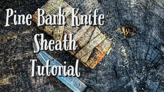 Knife Sheath How To Pine Bark [upl. by Harlamert]