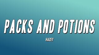 HAZEY  Packs and Potions Lyrics [upl. by Nonnaehr]