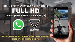 CARA BIKIN STORY WHATSAPP JERNIH SEPERTI DI IPHONE APK VENLOW PRO MOD NO PASWORD [upl. by Peedsaj]