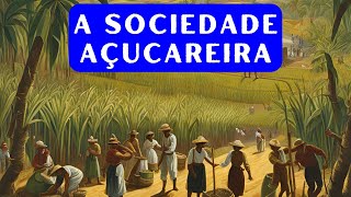 A sociedade açucareira [upl. by Marla157]