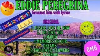 EDDIE PEREGRINA Greatest hits lyrics [upl. by Oetomit]