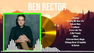 The Best of Ben Rector in 2024 Unforgettable Hits to Brighten Your Day [upl. by Towne]