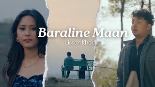 Baraline Maan  Lisson Khadka  Official Music Video [upl. by Lindahl757]